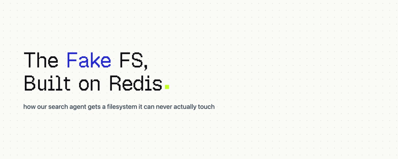 the fake fs, built on redis — how our search agent gets a filesystem it can never actually touch